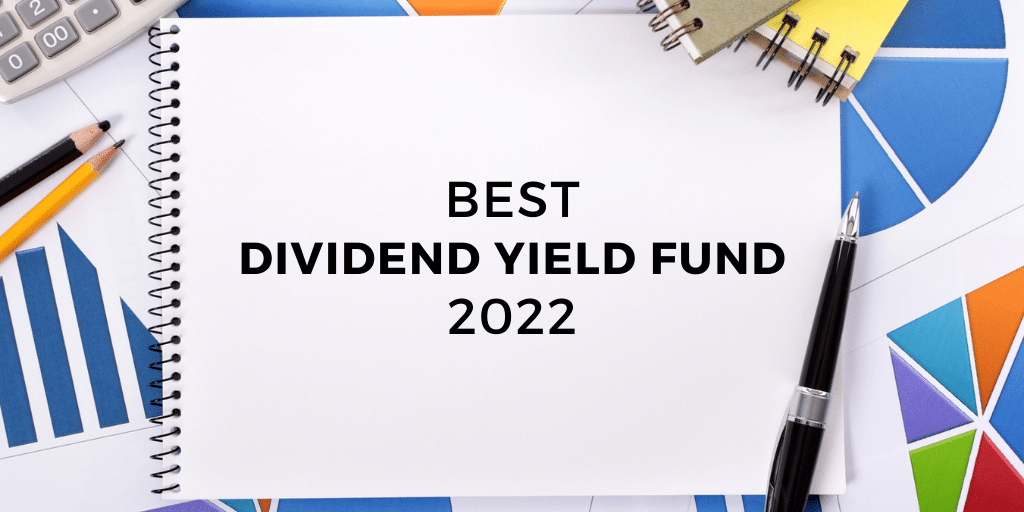 Best DIVIDEND YIELD Fund 2022