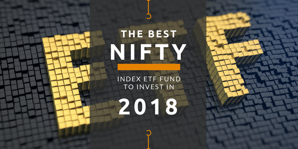The Best Nifty Index ETF Fund to Invest in 2018 - Shabbir Bhimani.